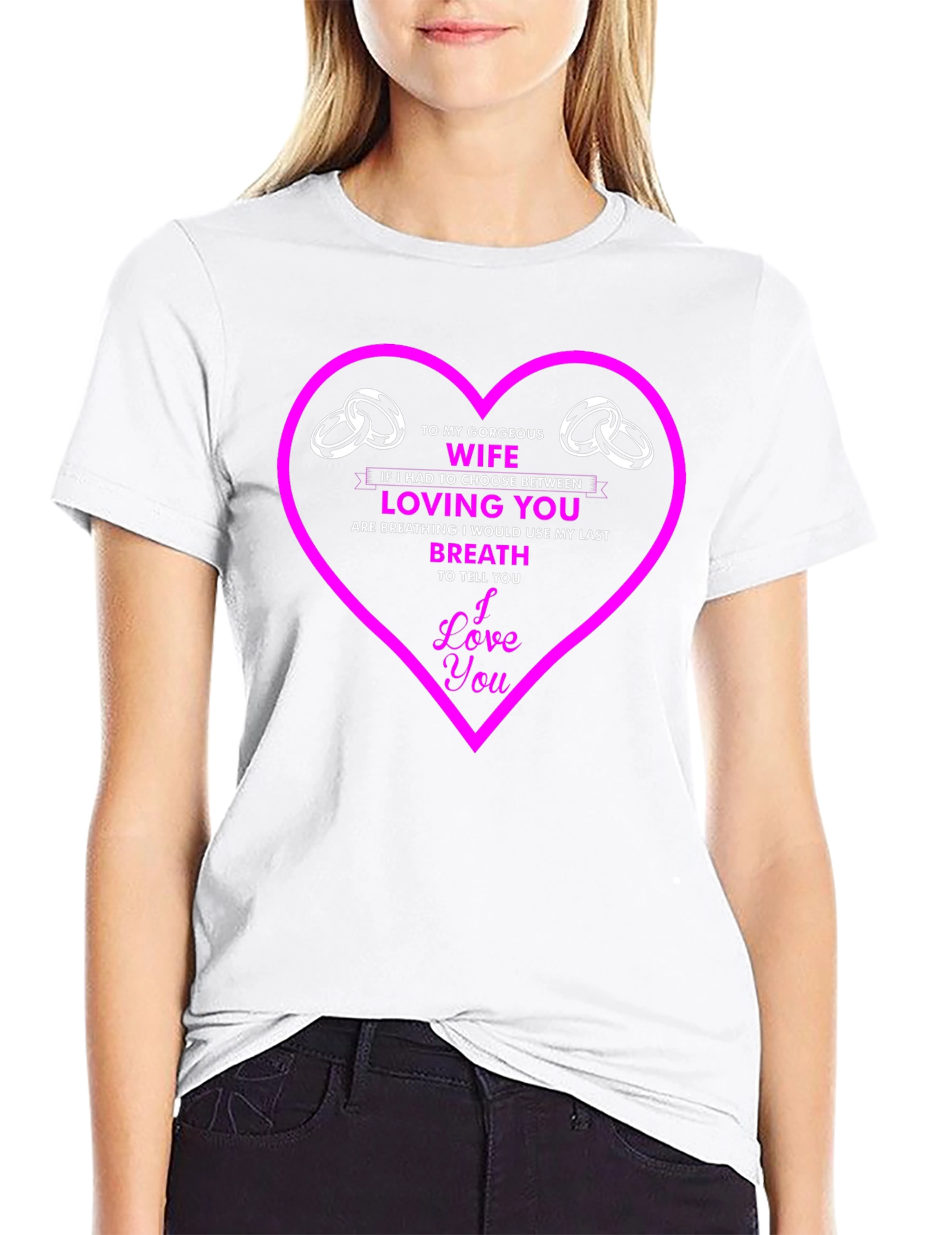 Gorgeous Wife T-Shirt: Loving You