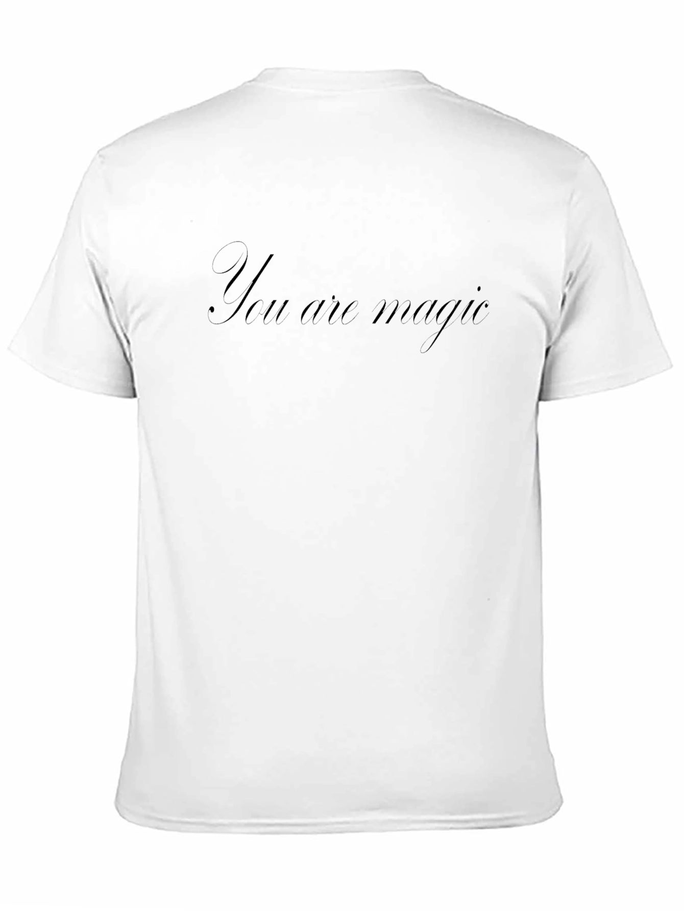 You are Magic Black T-Shirt