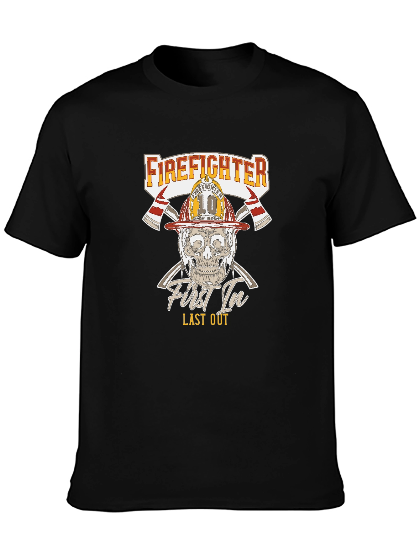 Firefighter First In Last Out T-Shirt