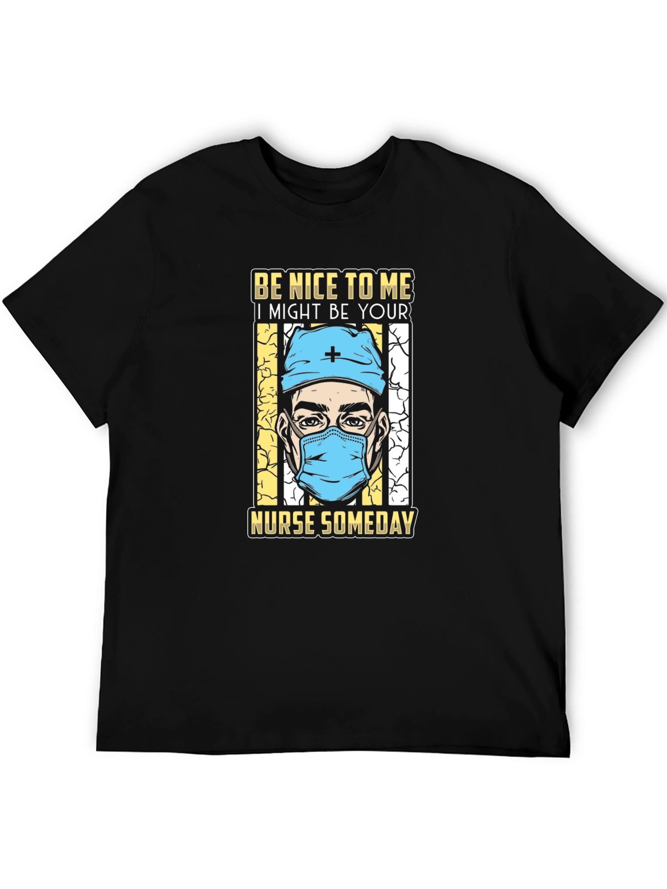 Be Nice To Me Nurse T-Shirt