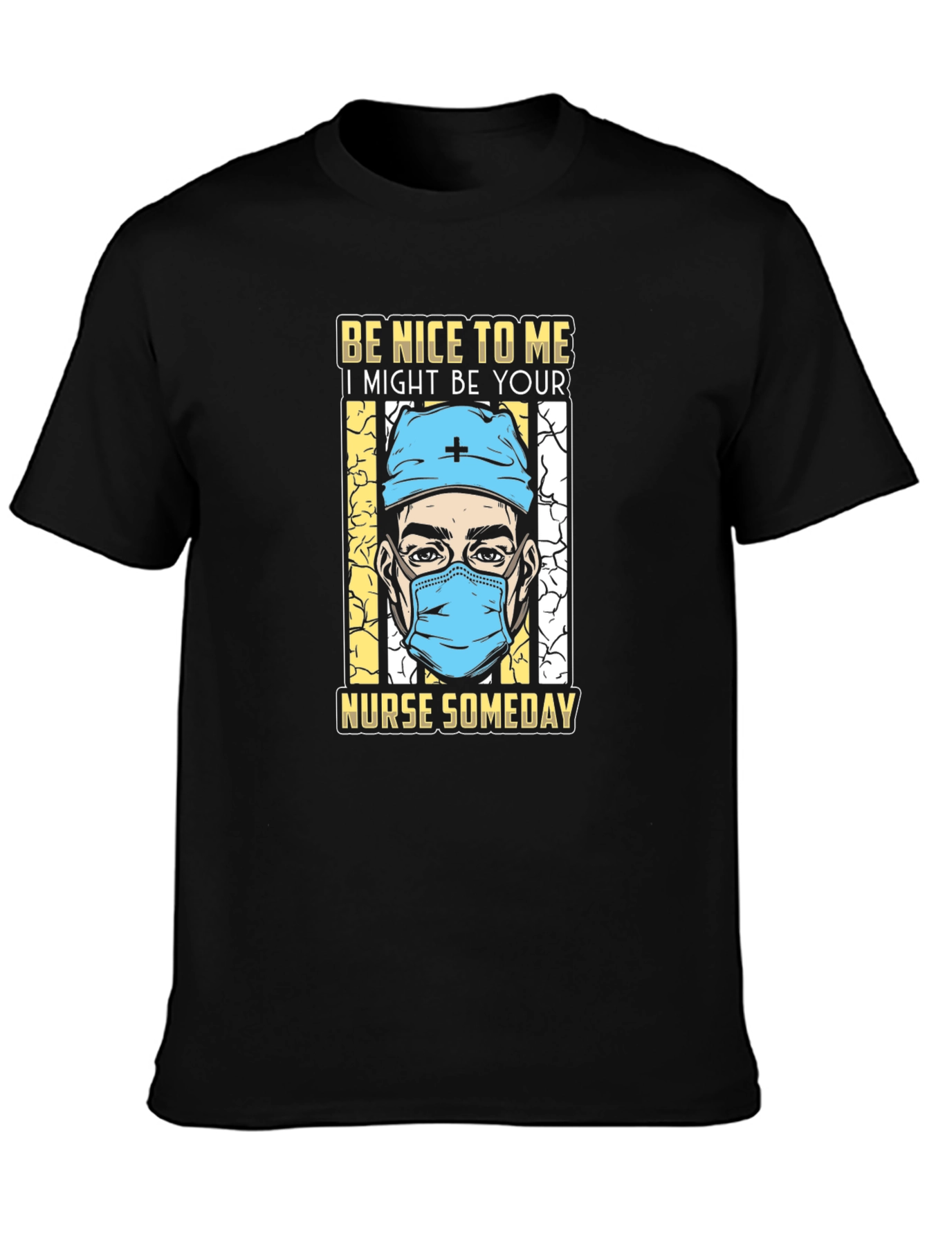 Be Nice To Me Nurse T-Shirt