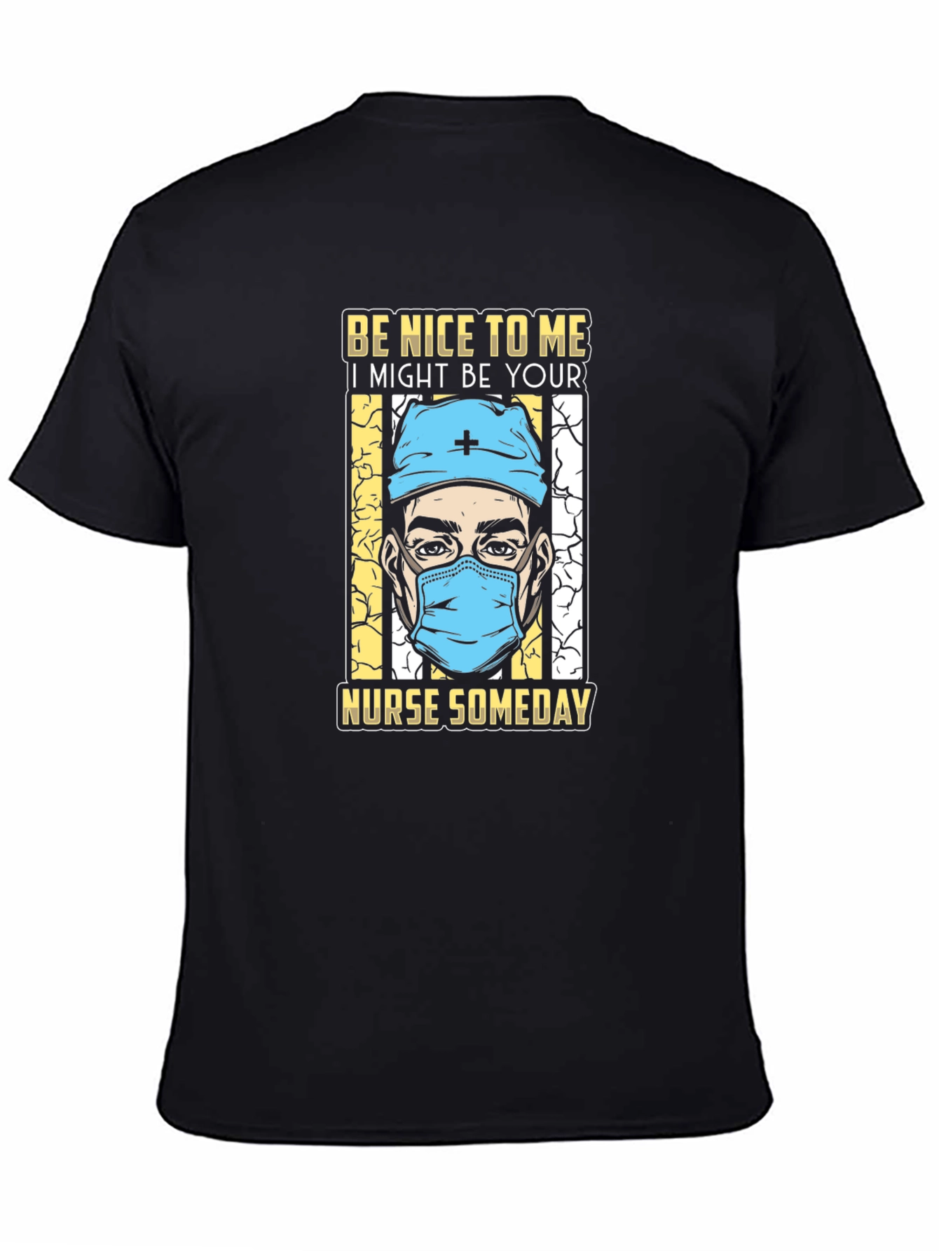 Be Nice To Me Nurse T-Shirt