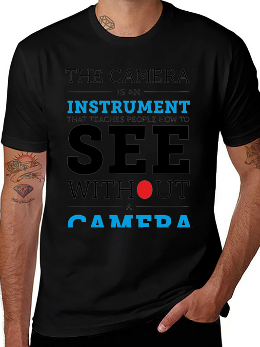 Camera Photography T-Shirt - The Camera is an Instrument