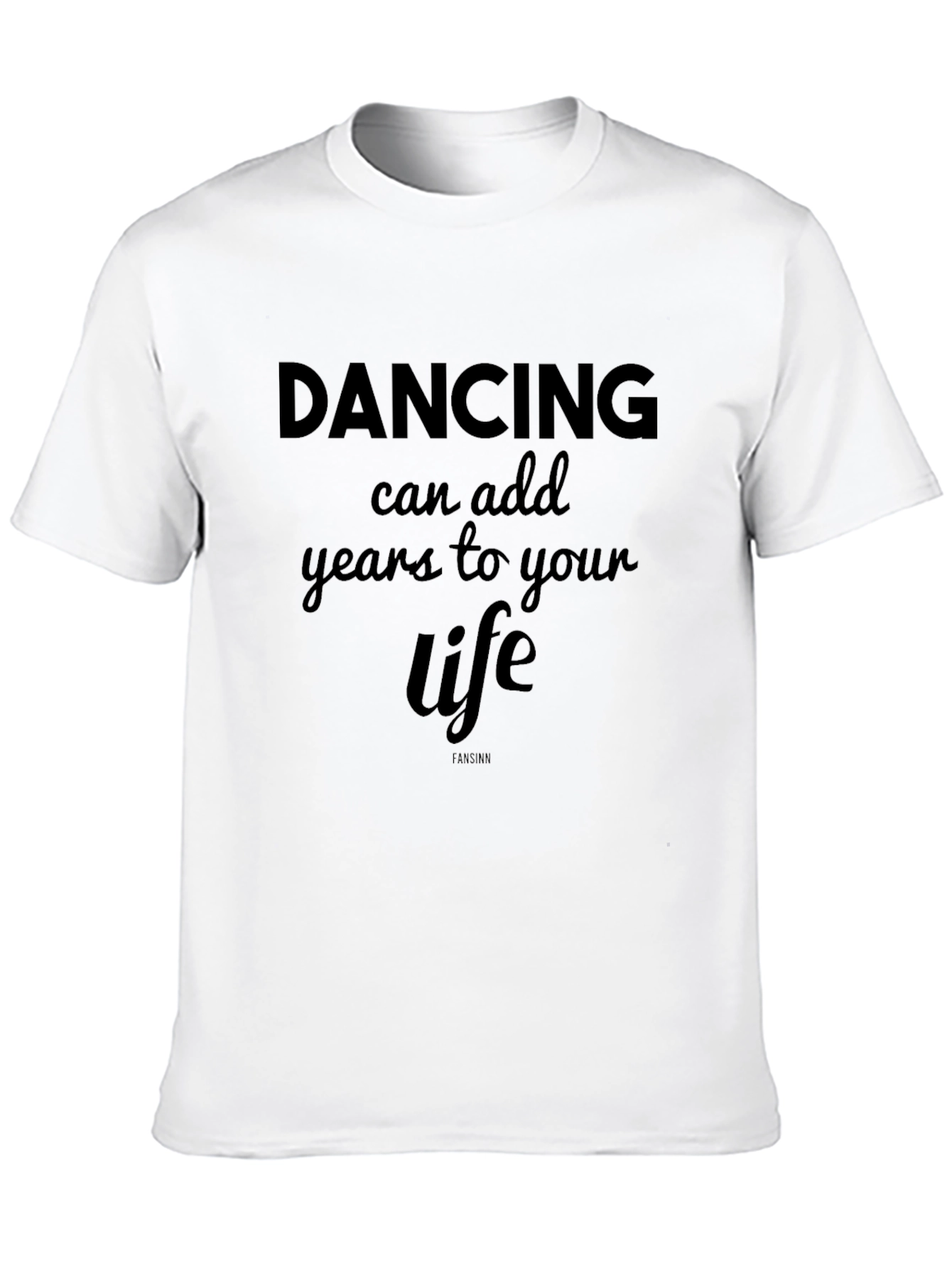 Dancing Adds Years to Your Life T-Shirt