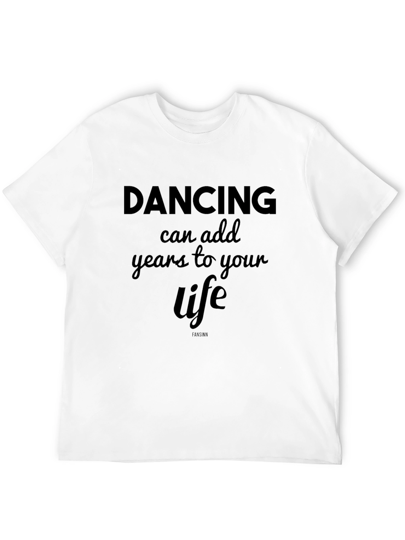 Dancing Adds Years to Your Life T-Shirt