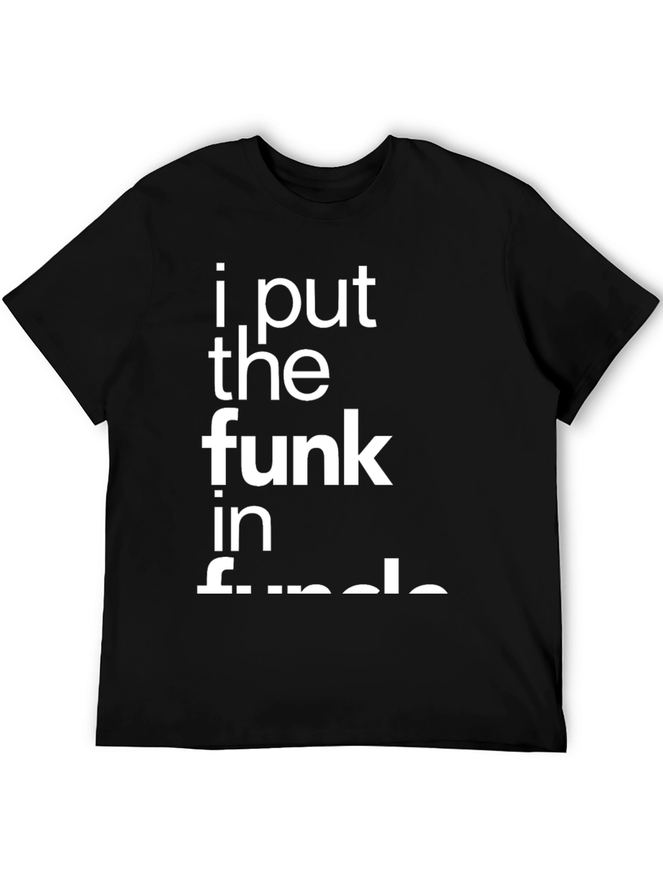 I Put The Funk In Uncle T-Shirt