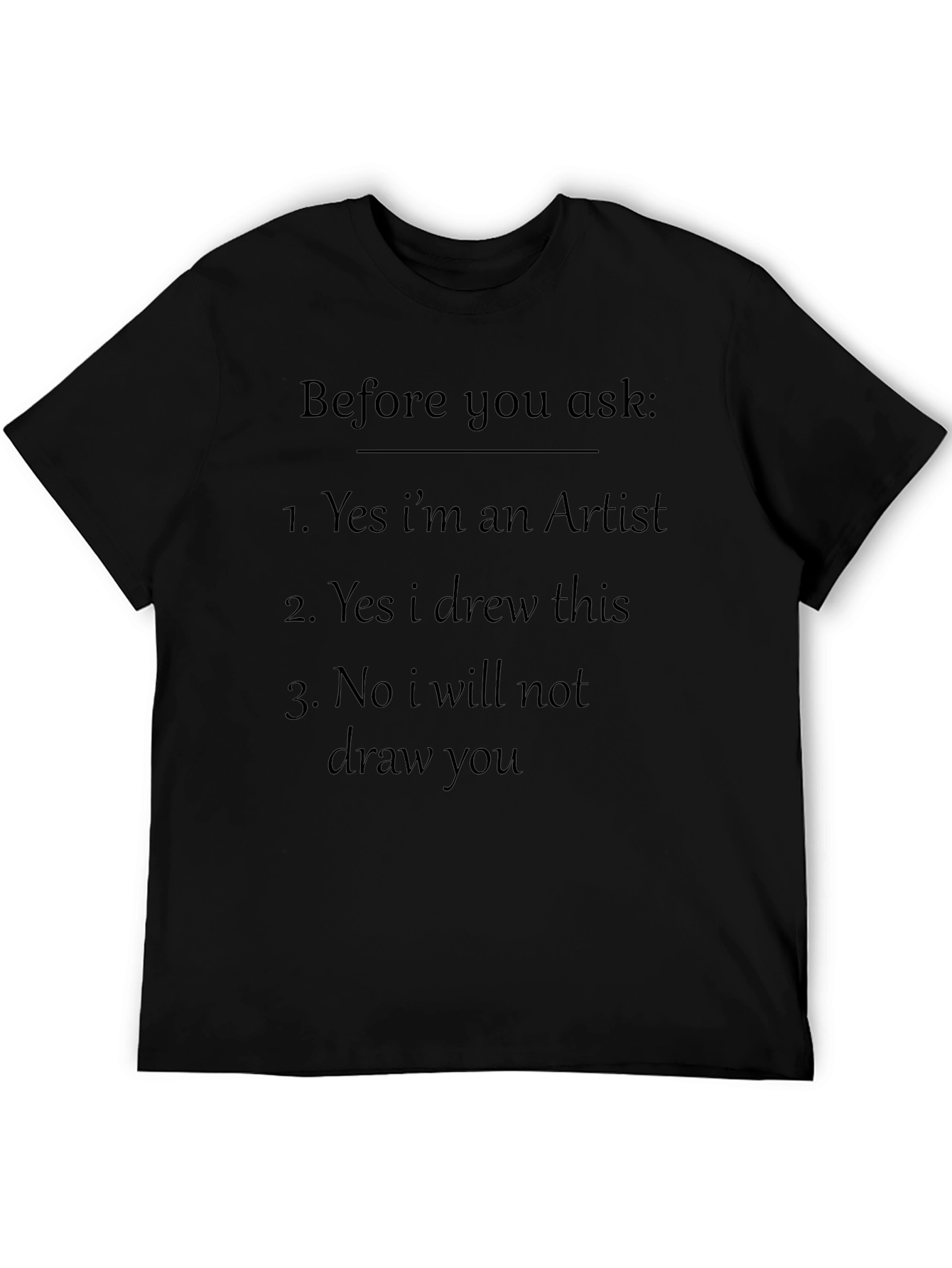 Artist Statement T-Shirt - Read Before Asking