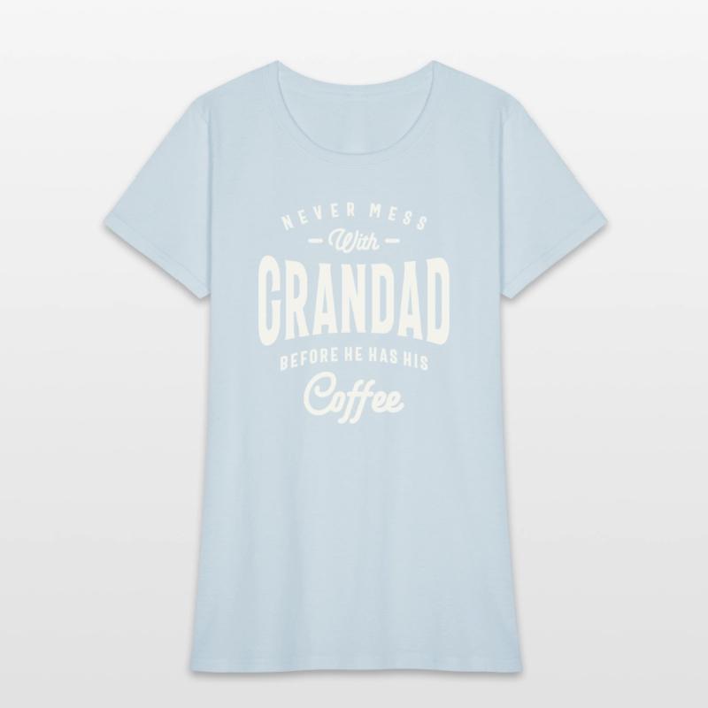 Never Mess With Grandad Before Coffee Grandpa
