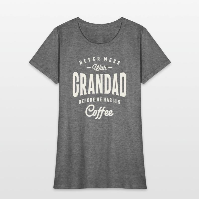 Never Mess With Grandad Before Coffee Grandpa