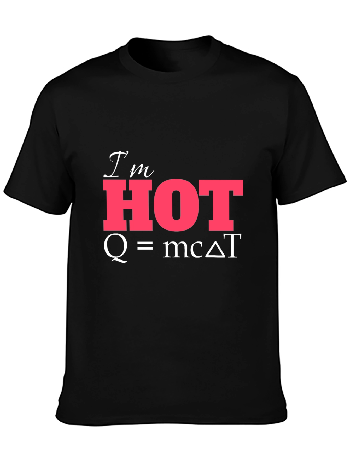 Im Hot Physics Formula T-Shirt