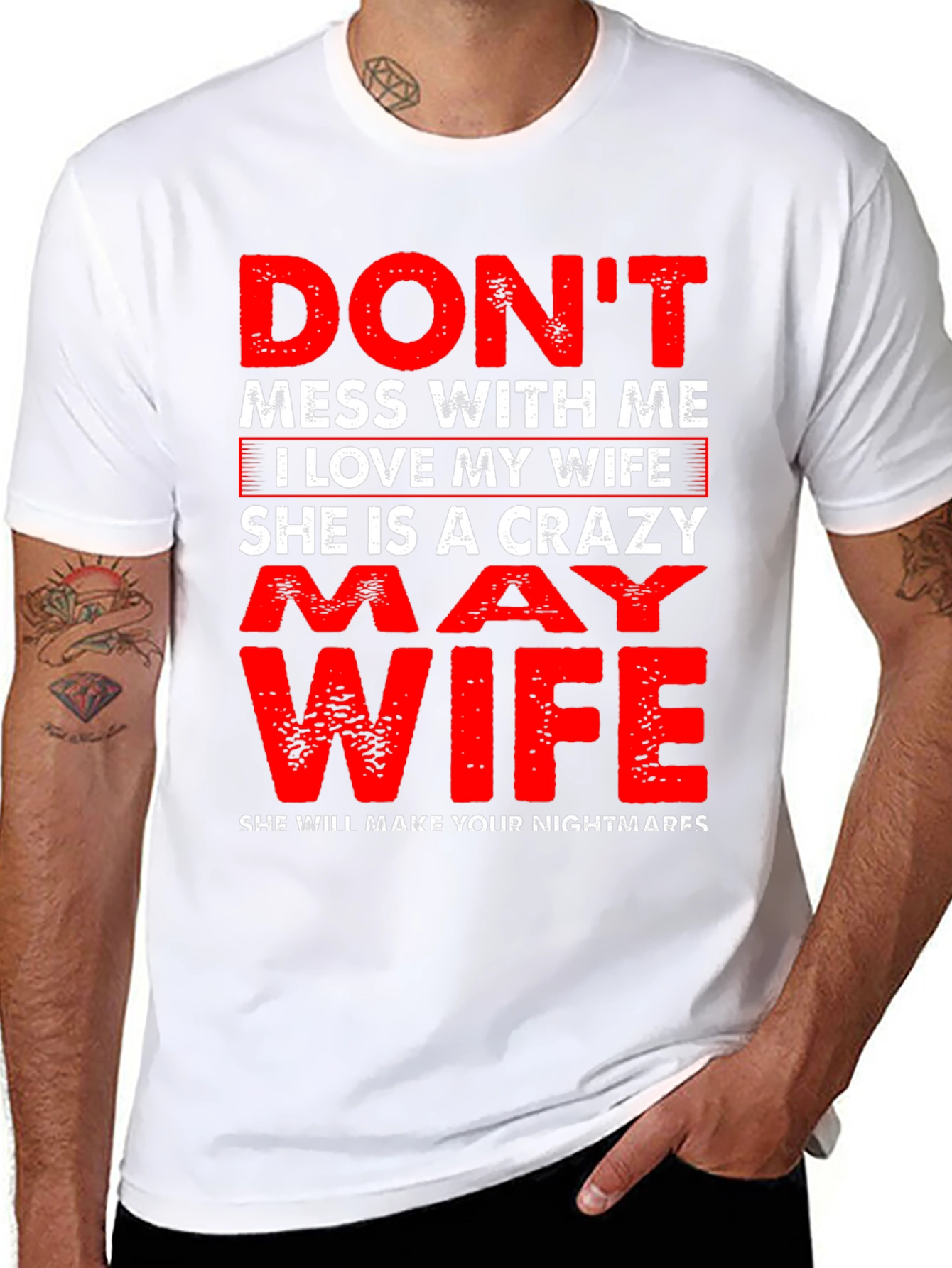Dont Mess With Me I Love My Wife T-Shirt
