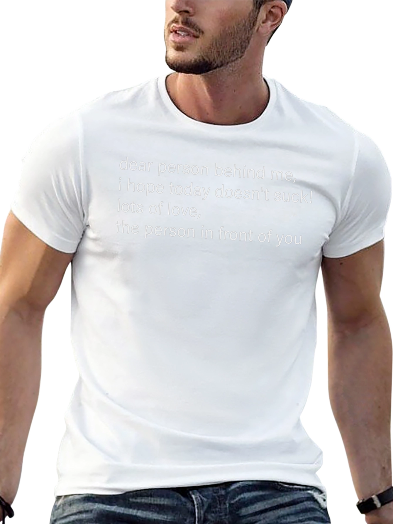 Funny Graphic T-Shirt: Dear Person Behind Me