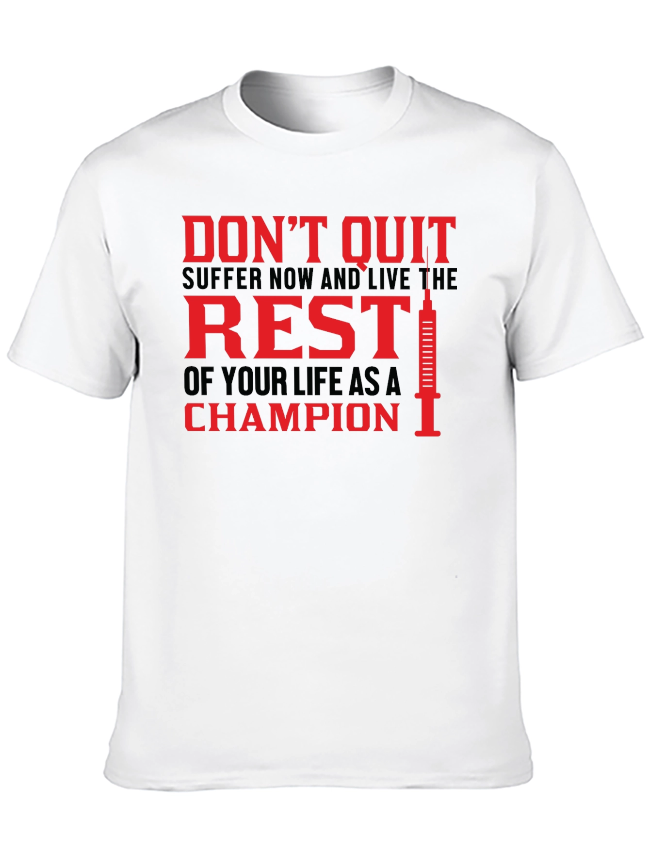Motivational Workout T-Shirt: Dont Quit Champion!
