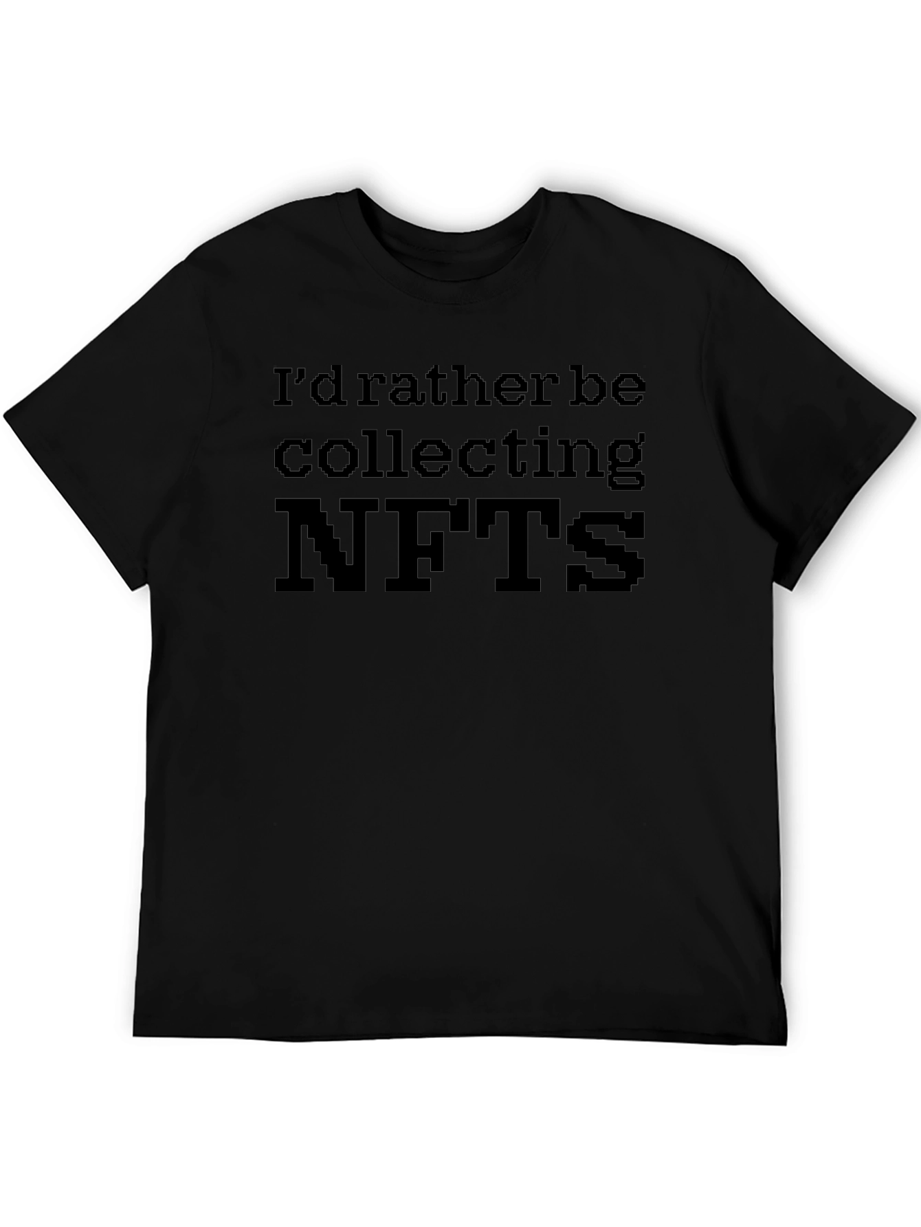 Id Rather Be Collecting NFTs Black T-Shirt