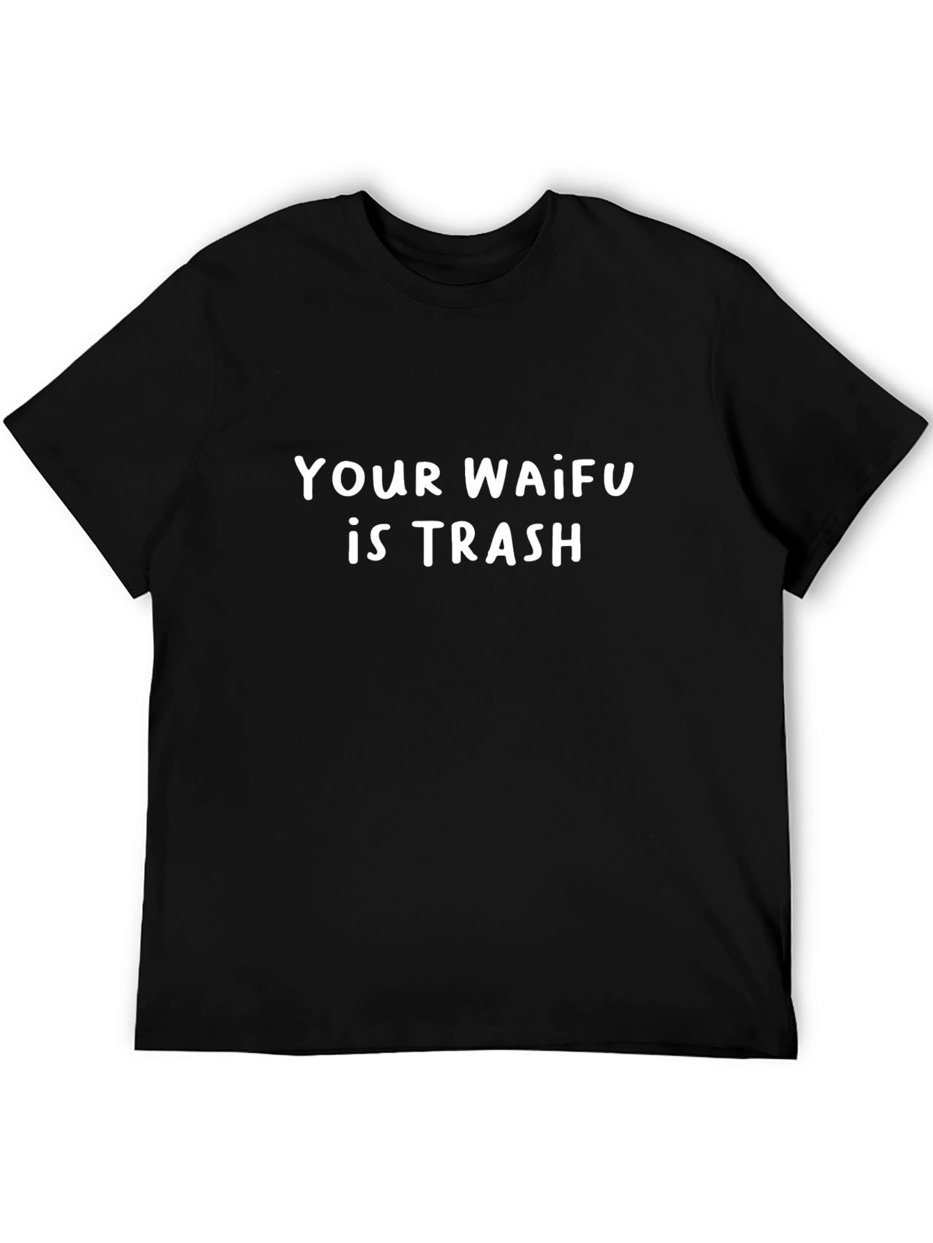 Your Waifu is Trash T-Shirt - Bold Statement Tee