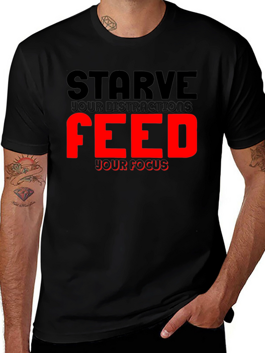 Motivational Starve Distractions T-Shirt