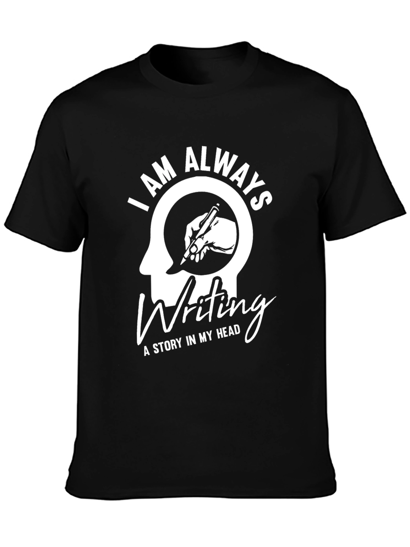 I Am Always Writing T-Shirt