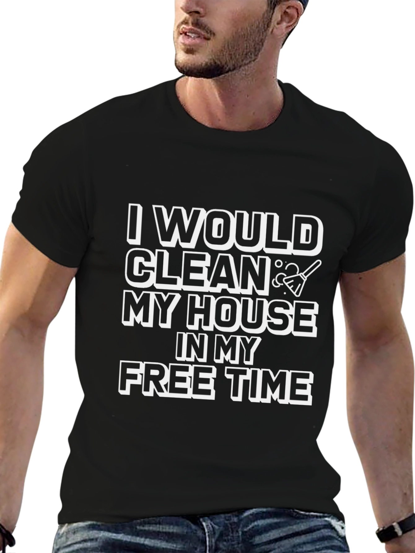 Funny Cleaning T-Shirt - I Would Clean