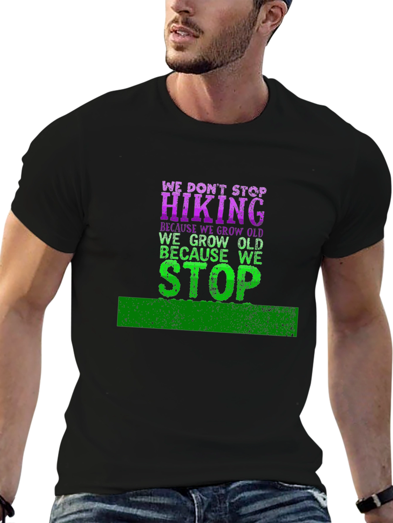 Hiking T-Shirt: We Dont Stop Hiking