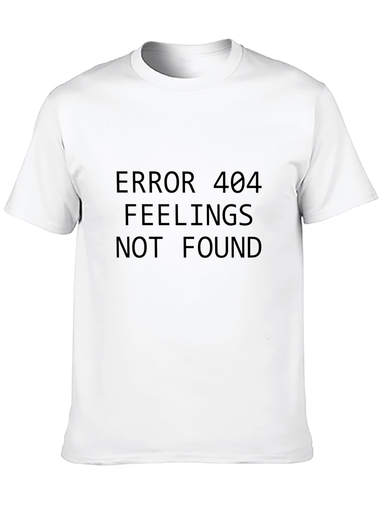 Error 404 Feelings Not Found Graphic T-Shirt