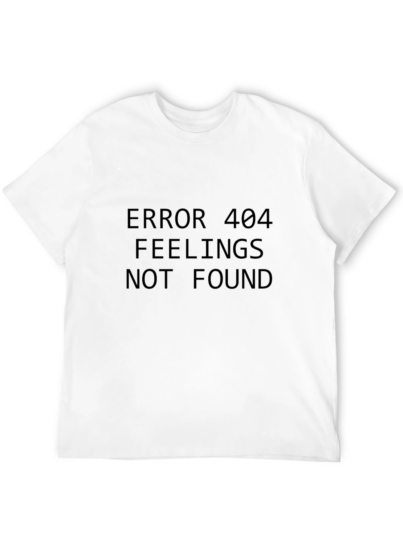 Error 404 Feelings Not Found Graphic T-Shirt