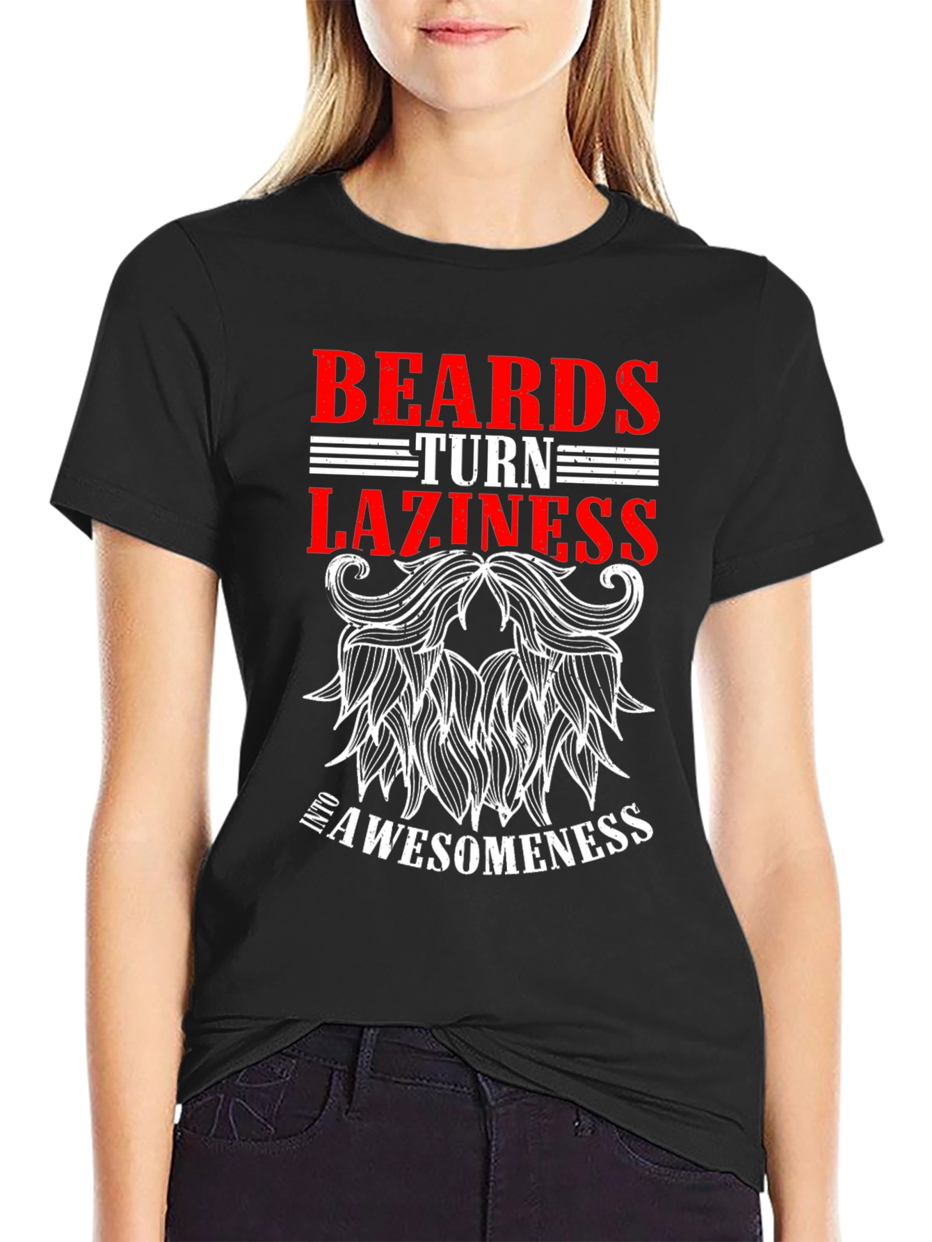 Beards Turn Laziness Into Awesomeness Black T-Shirt