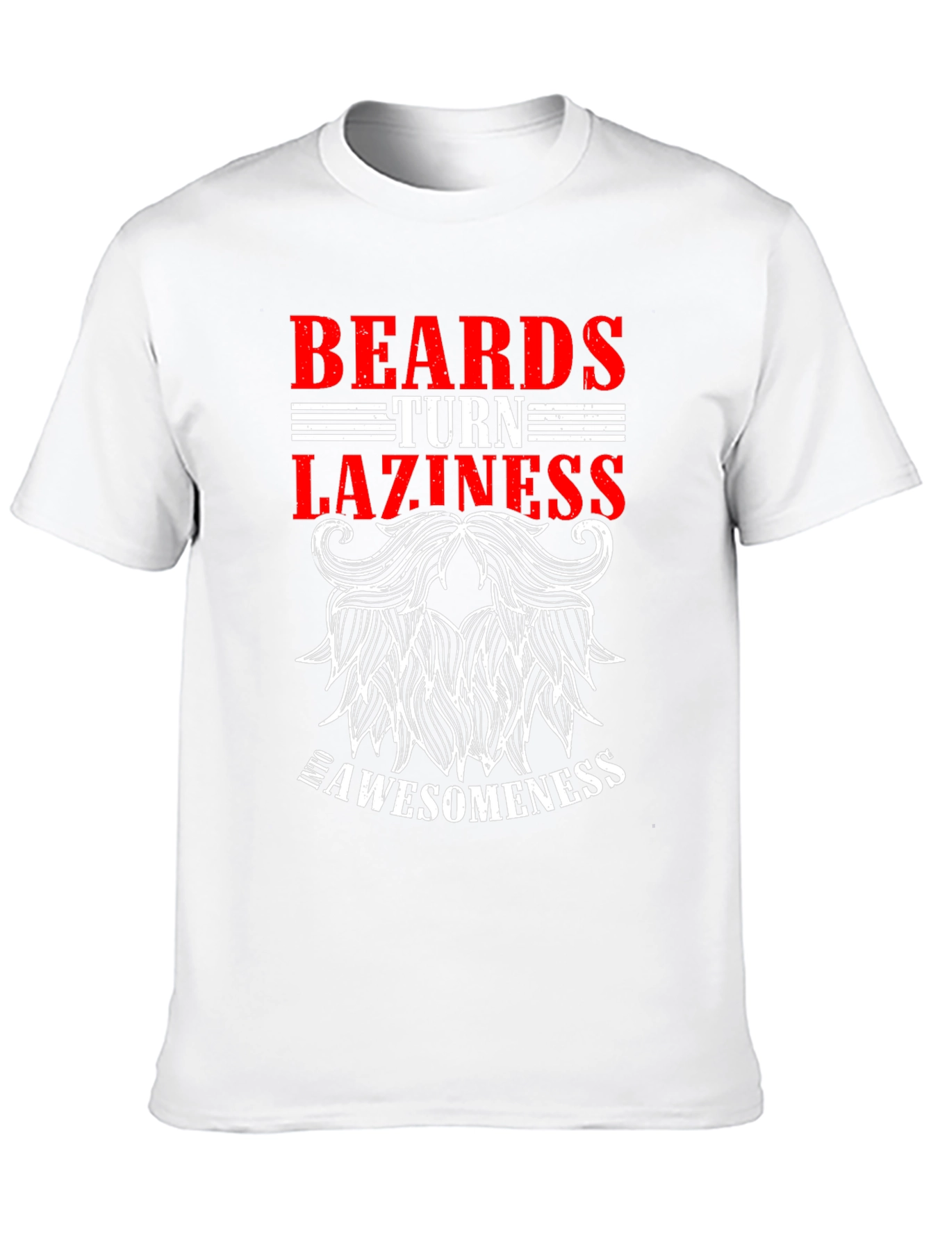 Beards Turn Laziness Into Awesomeness Black T-Shirt