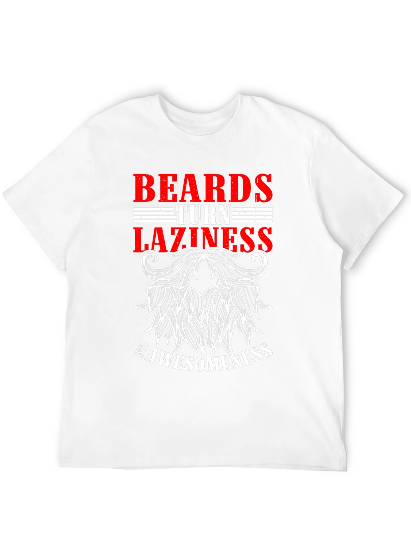 Beards Turn Laziness Into Awesomeness Black T-Shirt