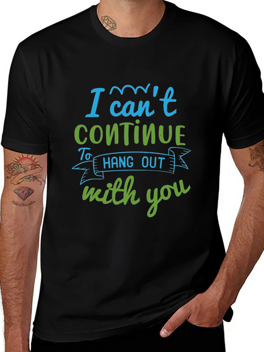 Funny I Cant Continue Graphic Tee