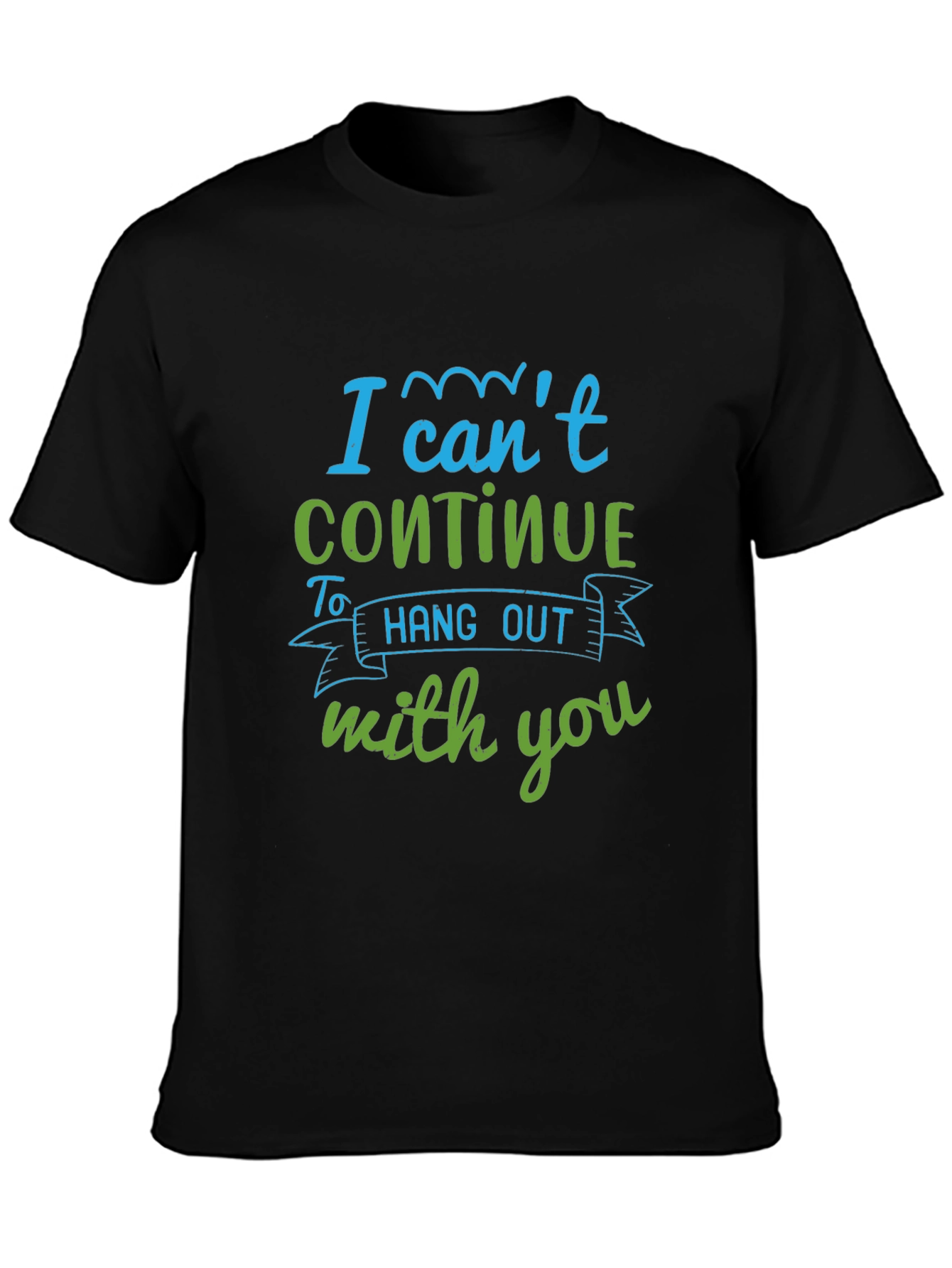 Funny I Cant Continue Graphic Tee