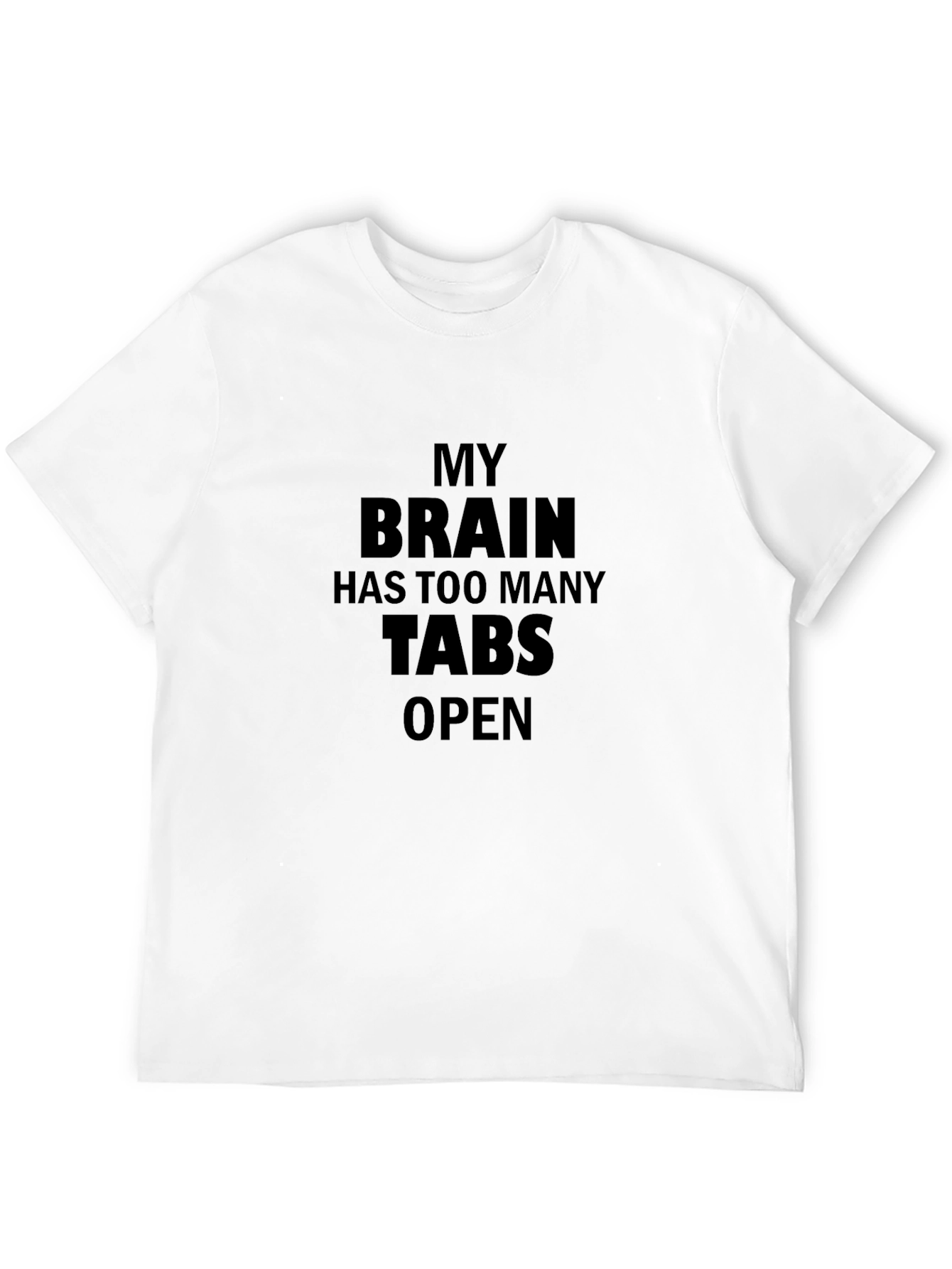 My Brain Has Too Many Tabs Open Funny T-Shirt
