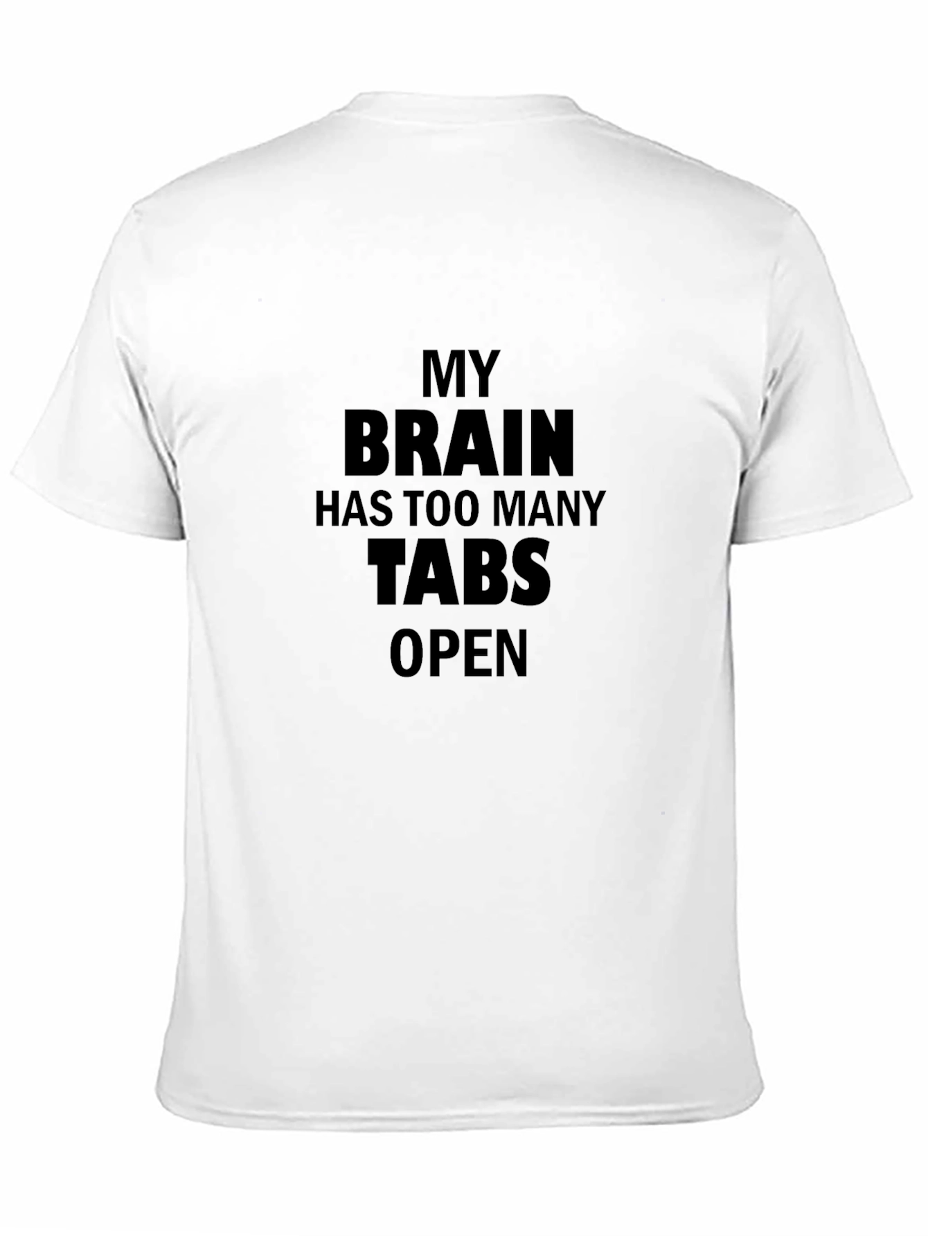 My Brain Has Too Many Tabs Open Funny T-Shirt