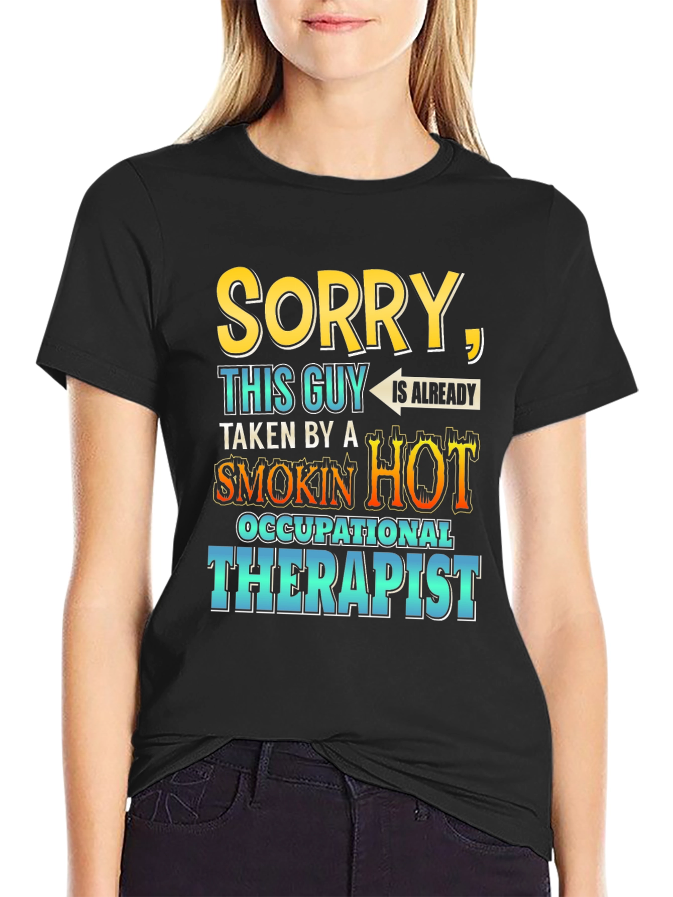 Sorry Taken by Hot Occupational Therapist T-Shirt