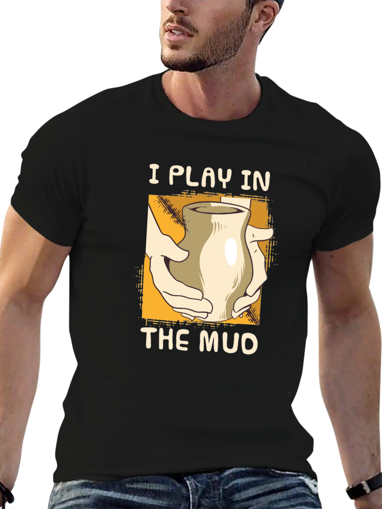 I Play in the Mud Pottery T-Shirt