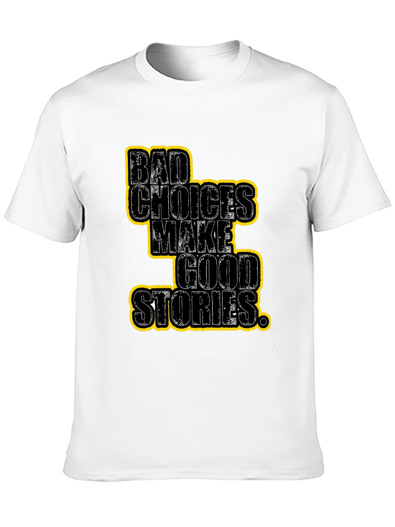 Bad Choices Make Good Stories Graphic Tee