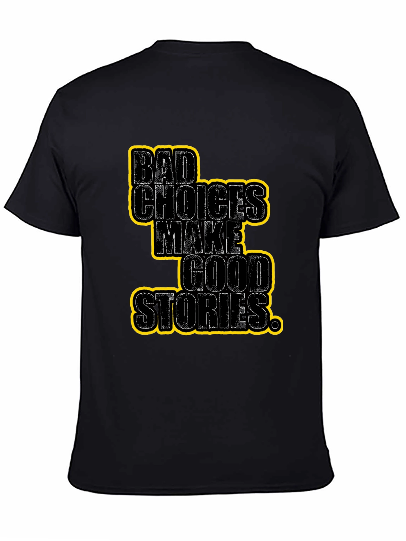 Bad Choices Make Good Stories Graphic Tee