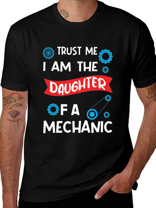 Trust Me I Am The Daughter of a Mechanic T-Shirt