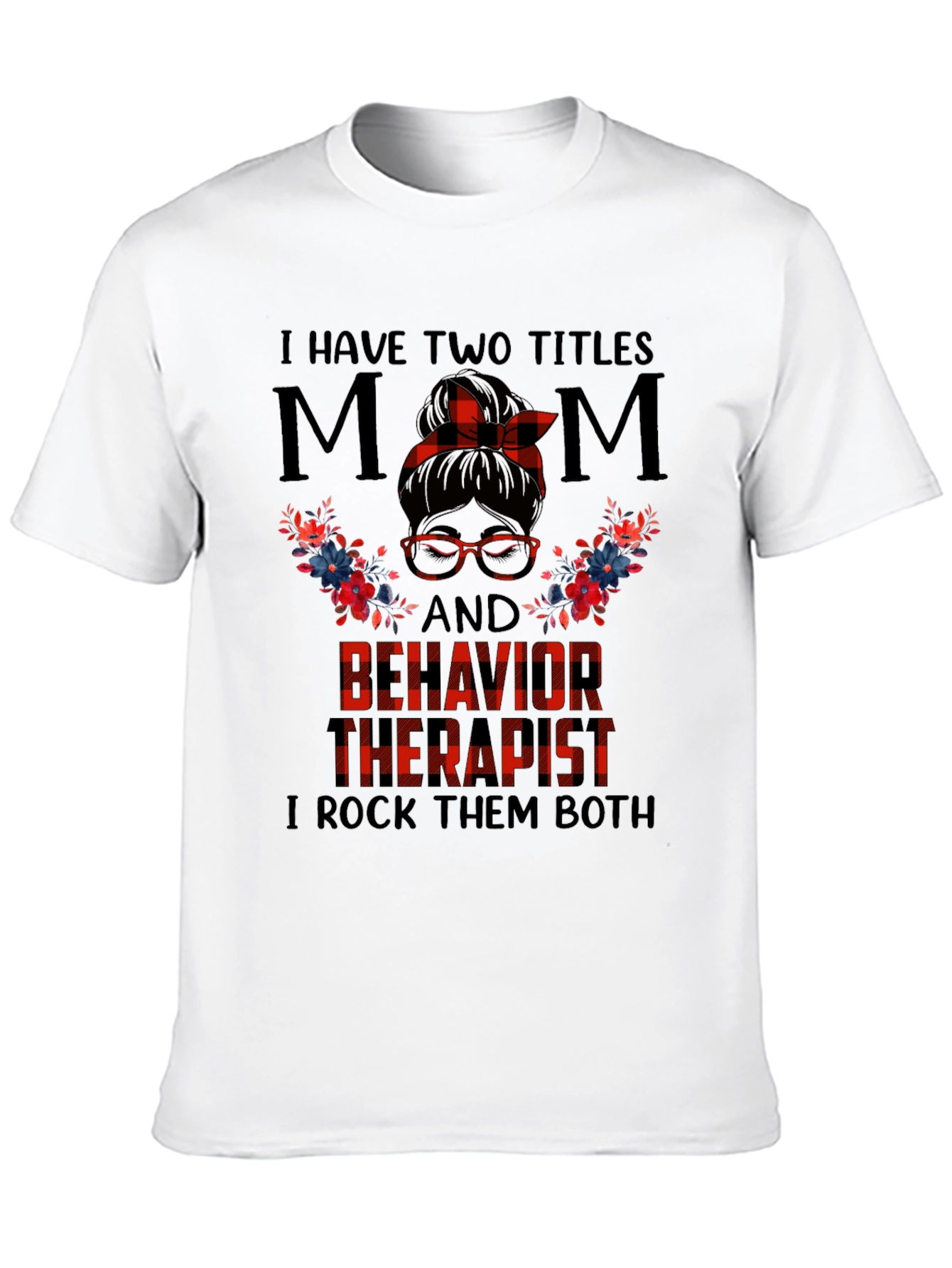 Mom & Behavior Therapist Graphic T-Shirt