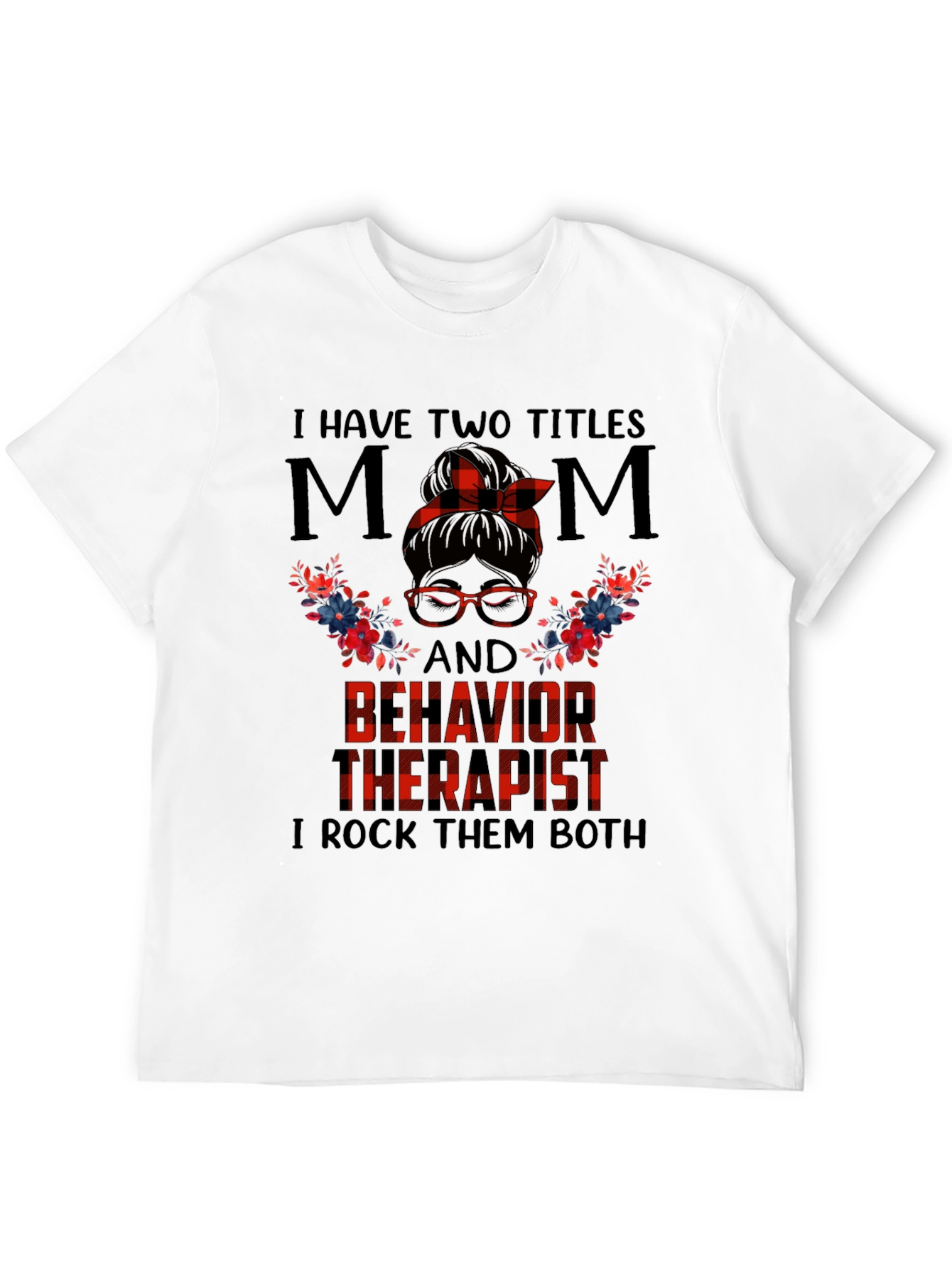 Mom & Behavior Therapist Graphic T-Shirt