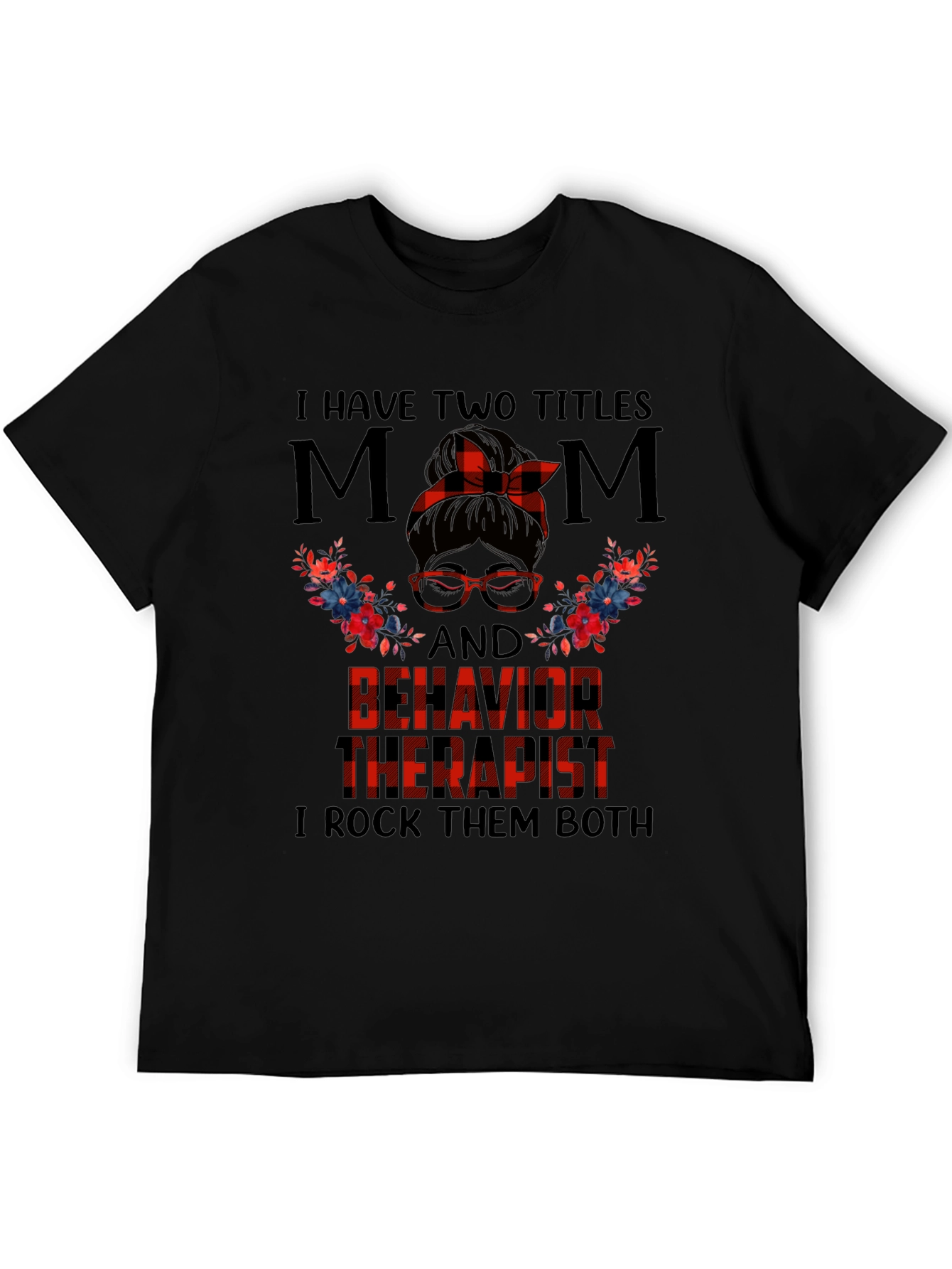 Mom & Behavior Therapist Graphic T-Shirt