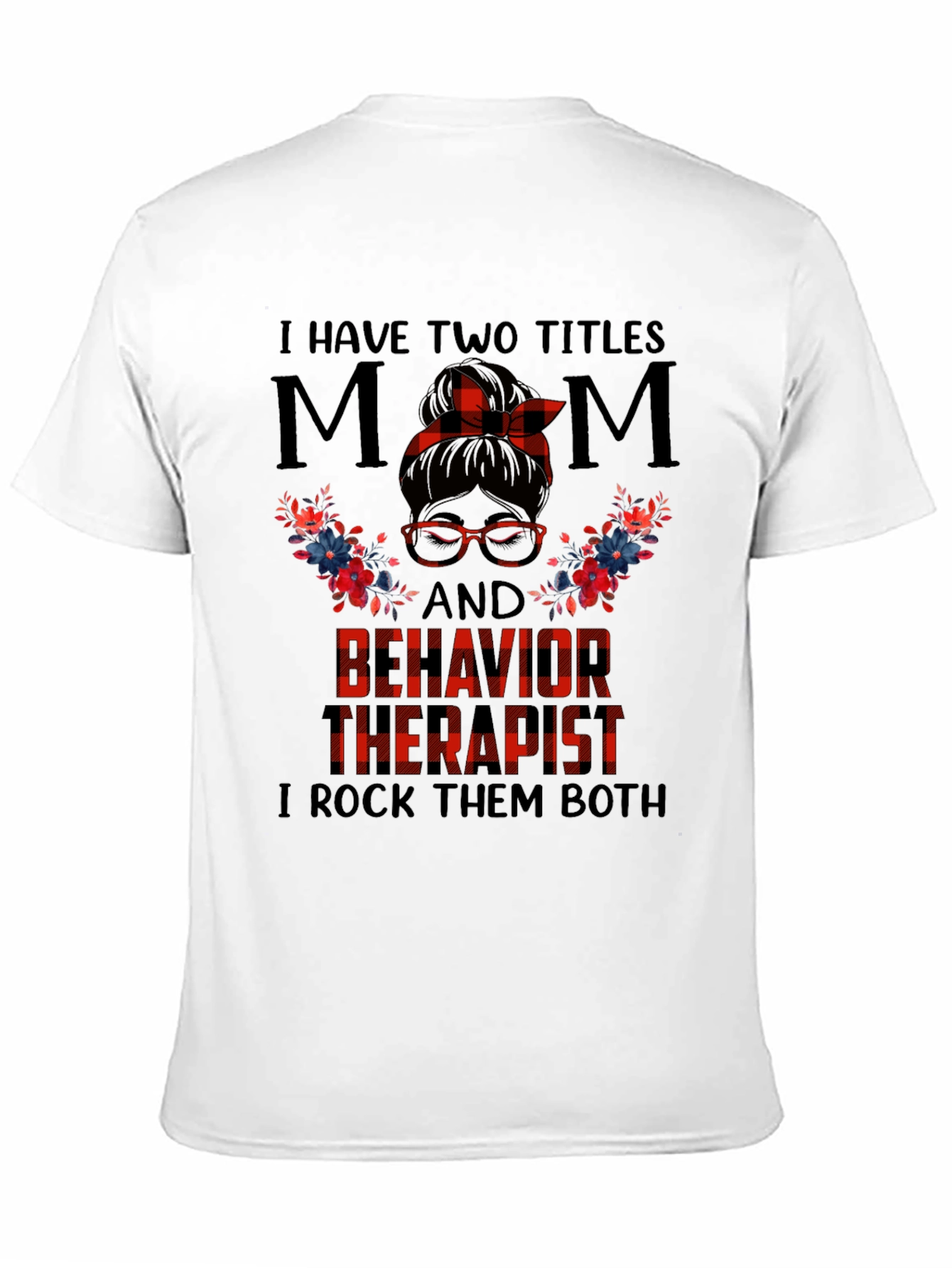 Mom & Behavior Therapist Graphic T-Shirt