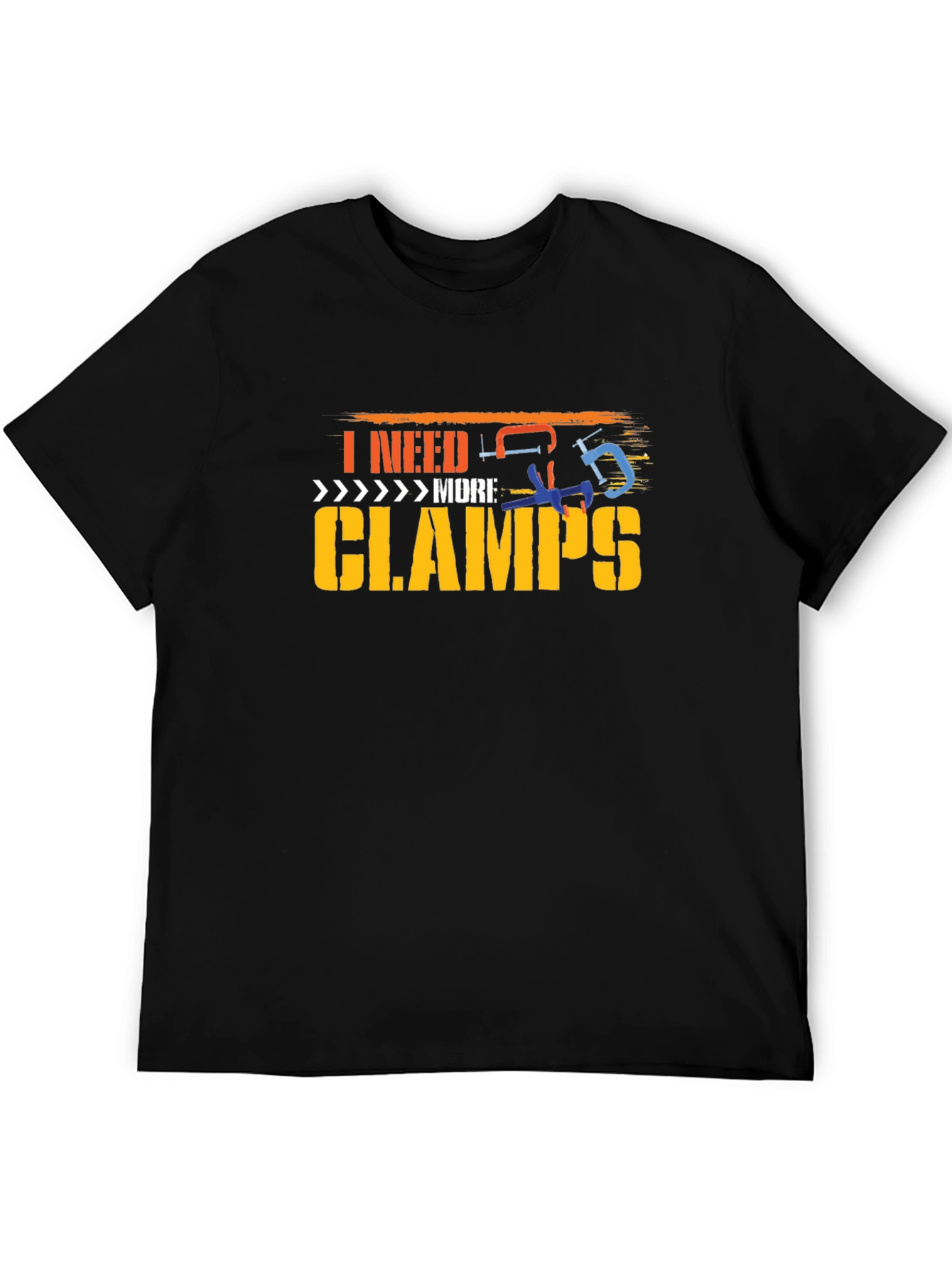 I Need More Clamps Black T-Shirt Woodworking