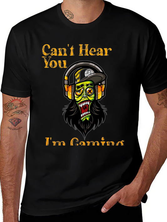 Gamer T-Shirt: Cant Hear You Im Gaming