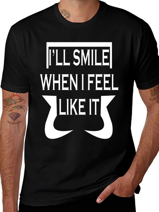 Ill Smile When I Feel Like It T-Shirt