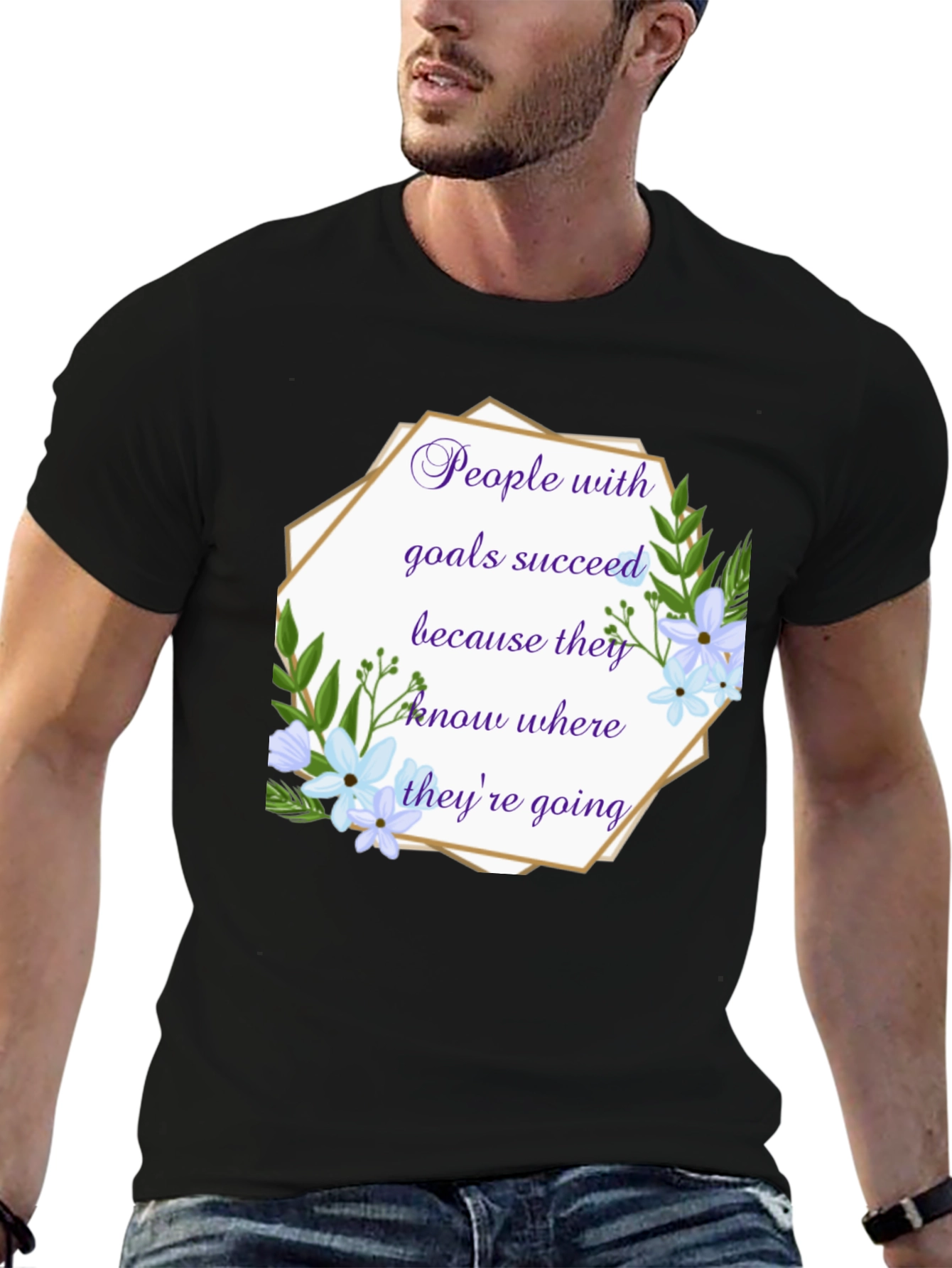 Goal Setter T-Shirt: Floral Inspirational Quote Tee