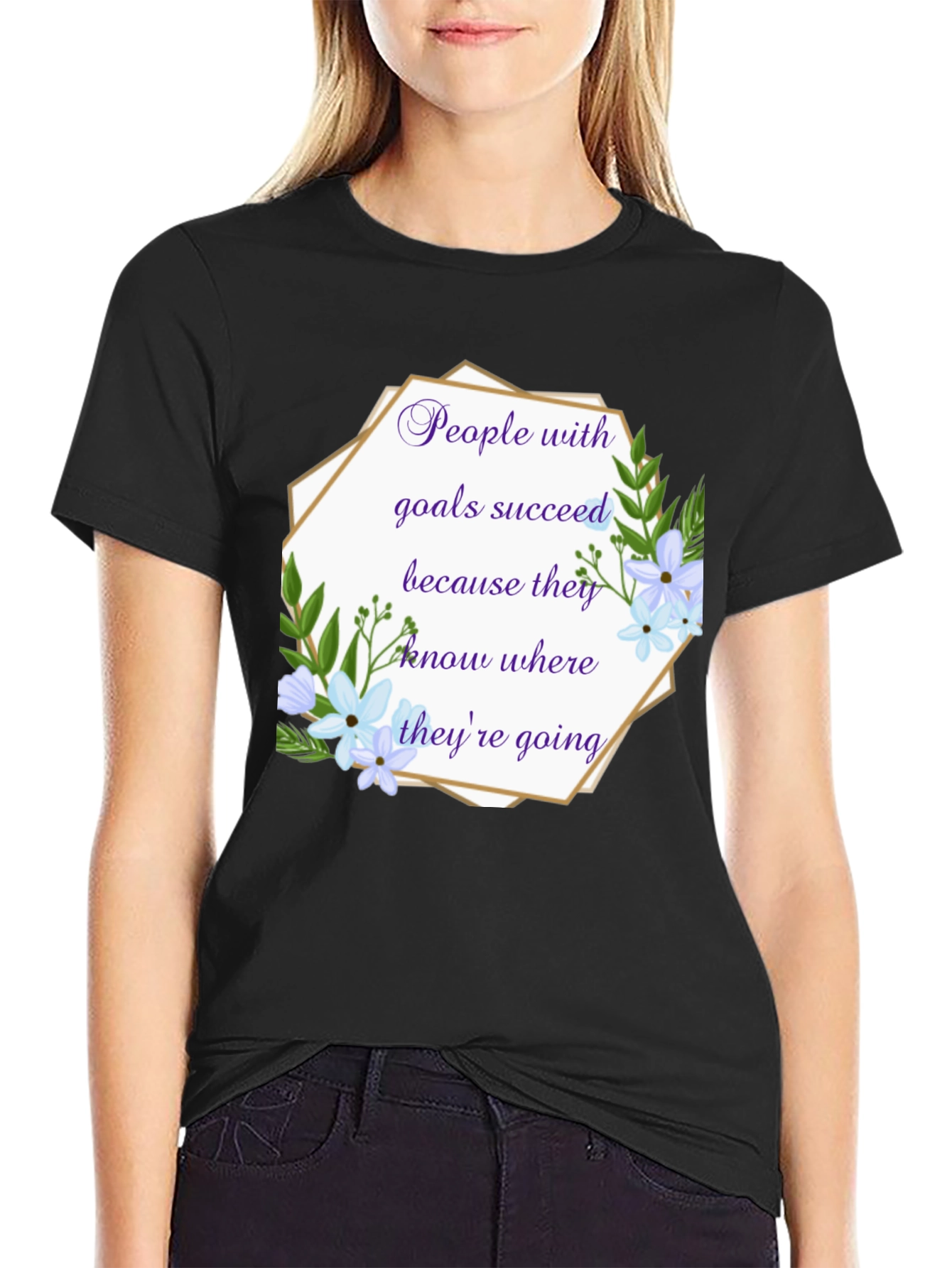 Goal Setter T-Shirt: Floral Inspirational Quote Tee