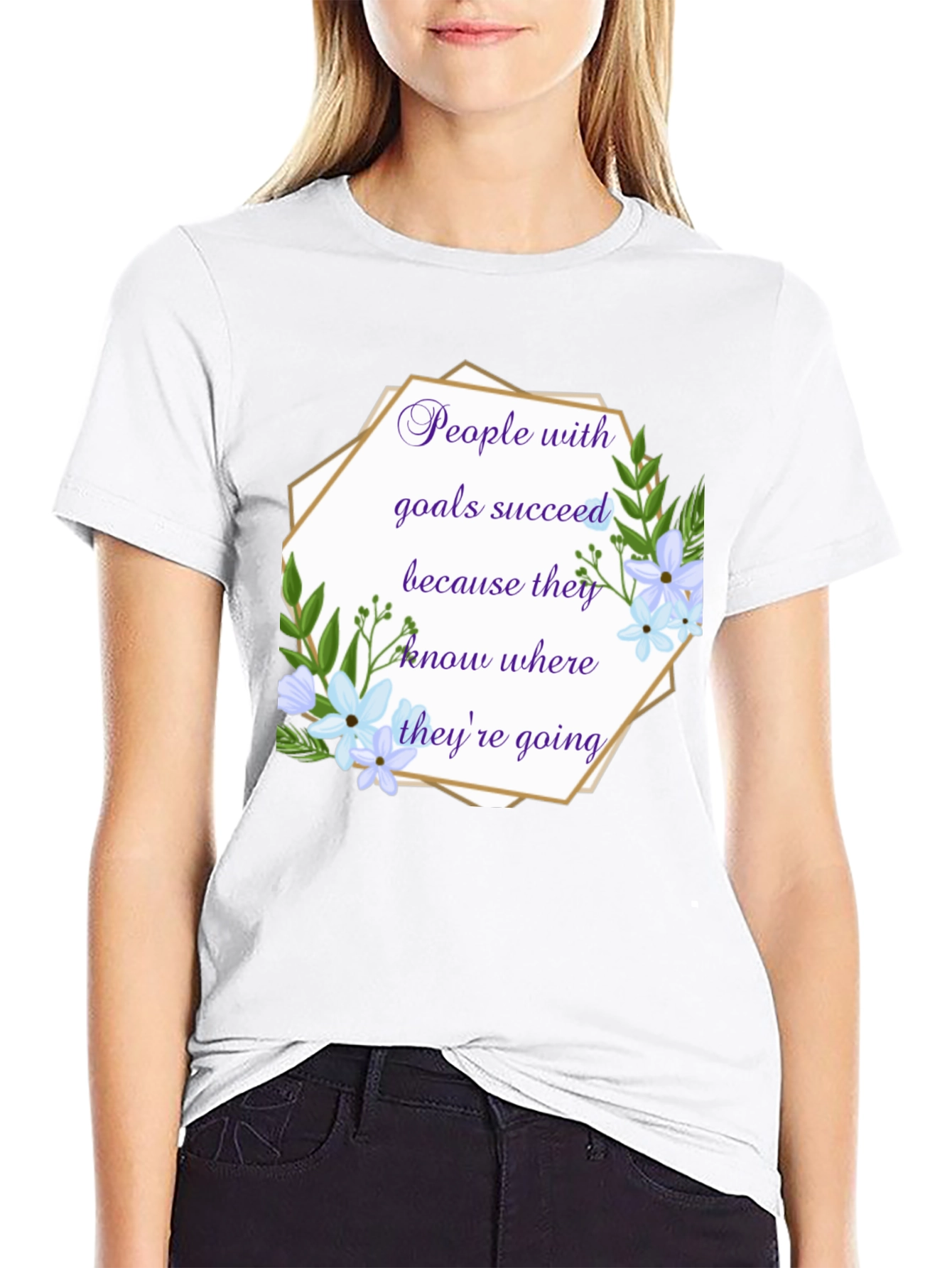 Goal Setter T-Shirt: Floral Inspirational Quote Tee