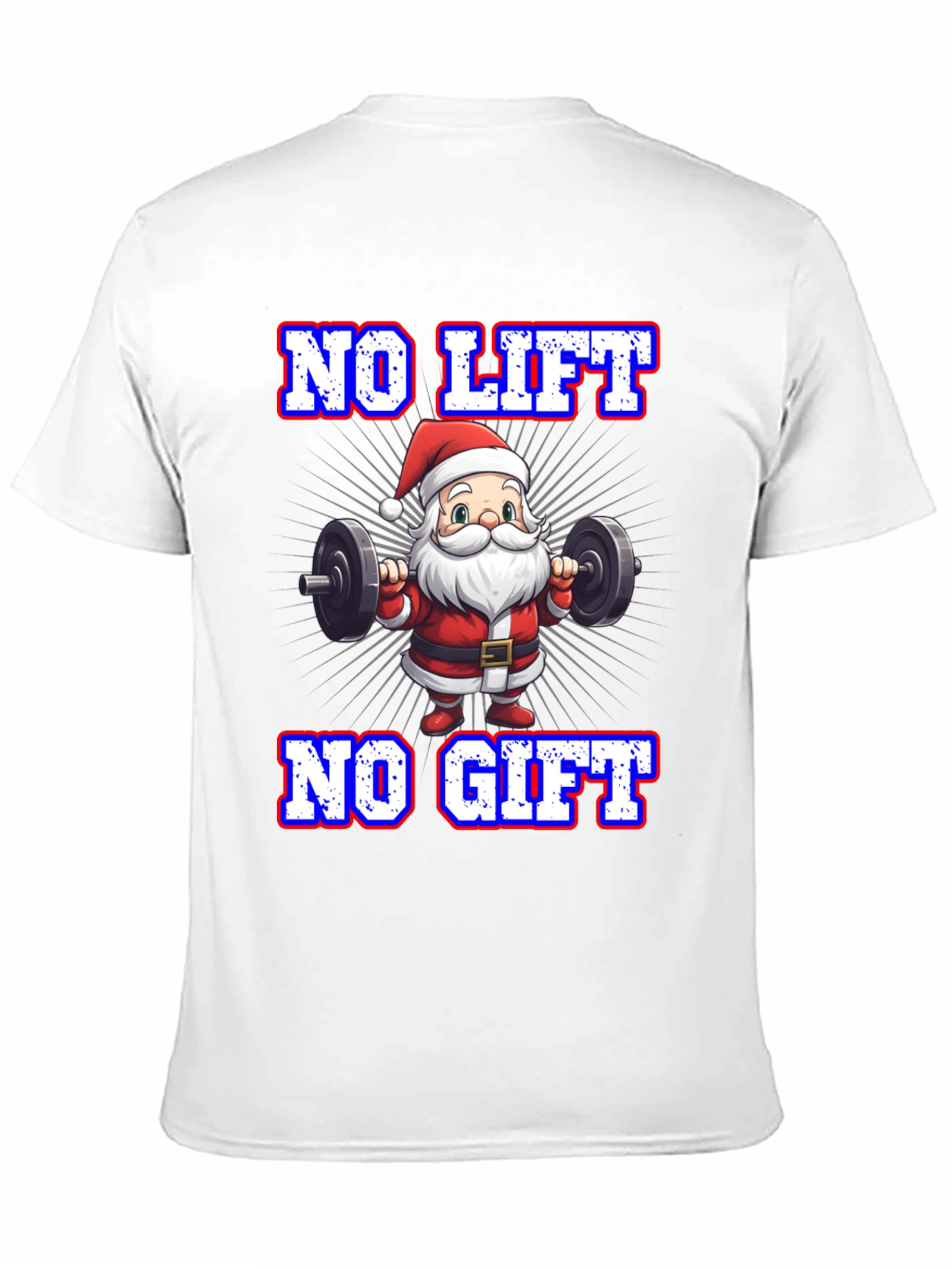 No Lift No Gift Santa T-Shirt