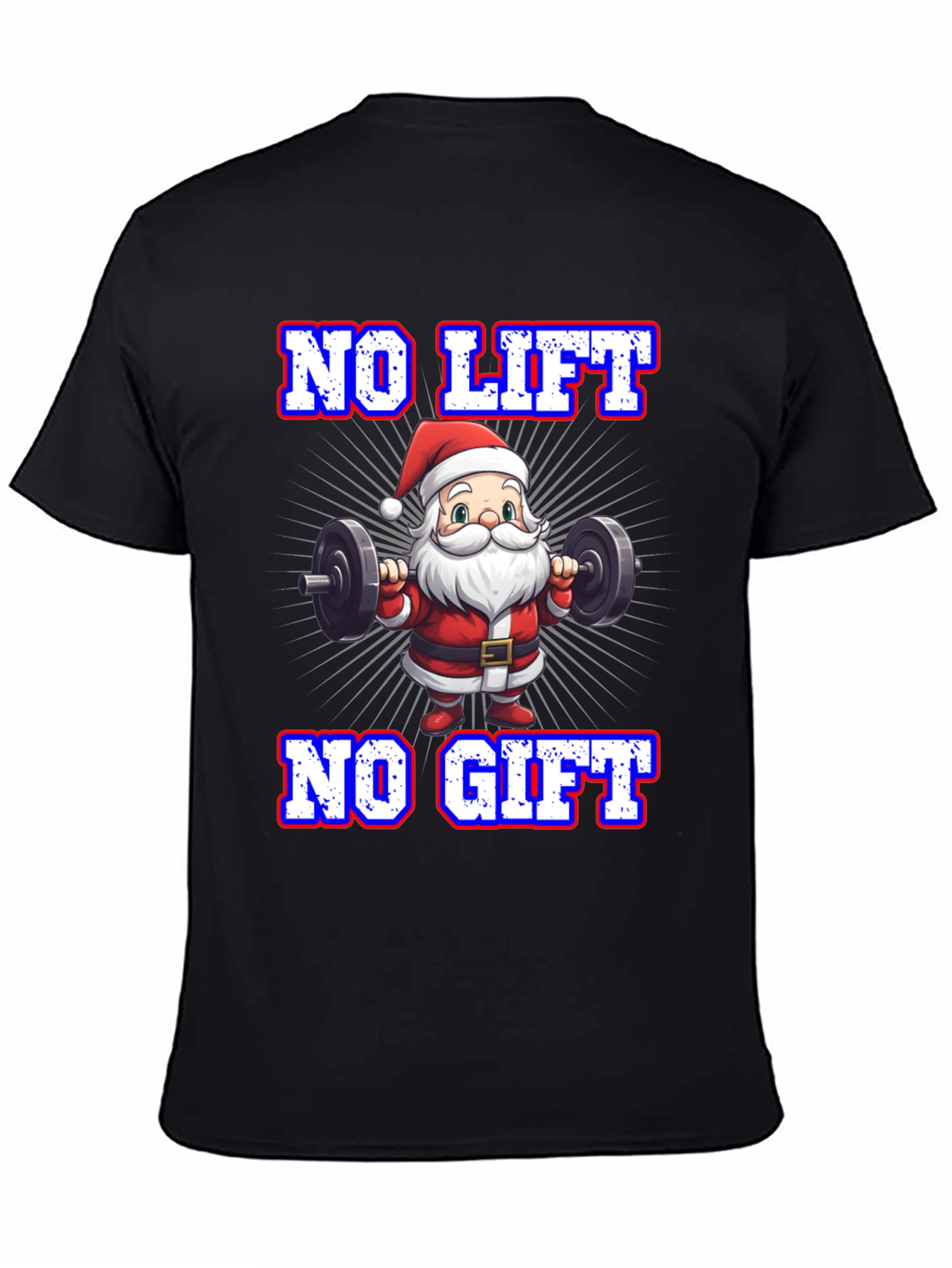 No Lift No Gift Santa T-Shirt