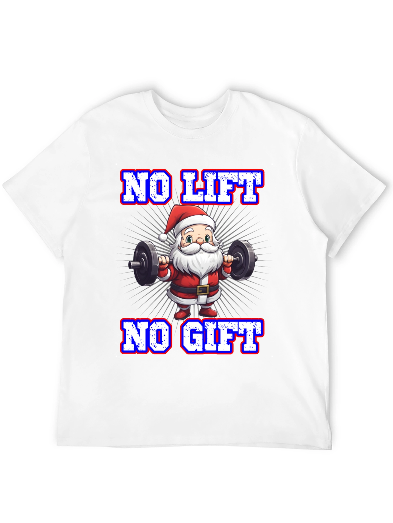 No Lift No Gift Santa T-Shirt